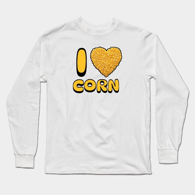 I Love Corn Long Sleeve T-Shirt by DigitalToast